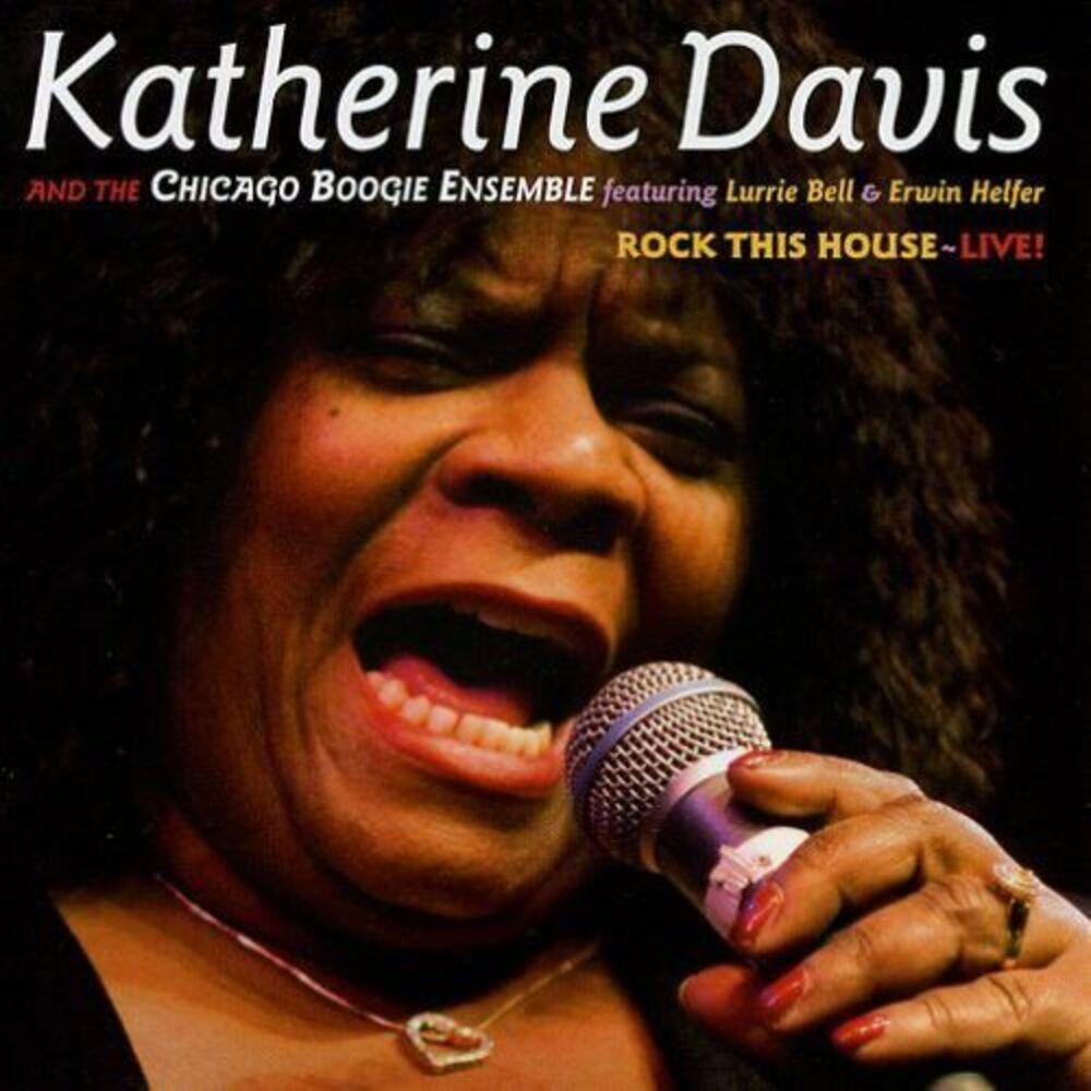 Katherine Davis & the Chicago Boogie Ensemble - Rock This House: Live  COMPACT